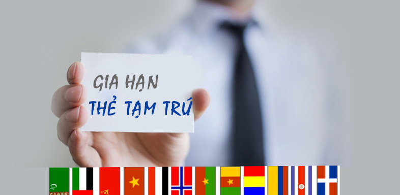 Dịch vụ gia hạn thẻ tạm trú dành cho người nước ngoài